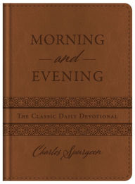 Title: Morning and Evening: The Classic Daily Devotional, Author: Charles Spurgeon