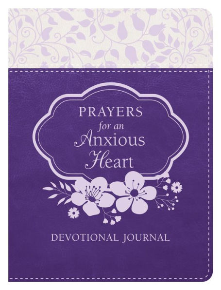 Prayers for an Anxious Heart Devotional Journal