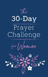 Title: The 30-Day Prayer Challenge for Women, Author: Nicole O'Dell