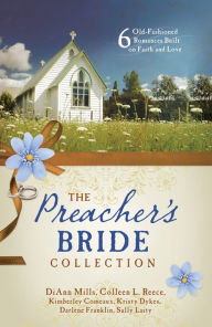Title: The Preacher's Bride Collection: 6 Old-Fashioned Romances Built on Faith and Love, Author: DiAnn Mills