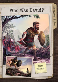 Title: Kingdom Files: Who Was David?, Author: Matt Koceich