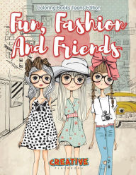 Title: Fun, Fashion and Friends - Coloring Books Teens Edition, Author: Creative Playbooks