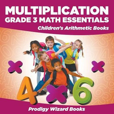 Multiplication Grade 3 Math Essentials Children's Arithmetic Books