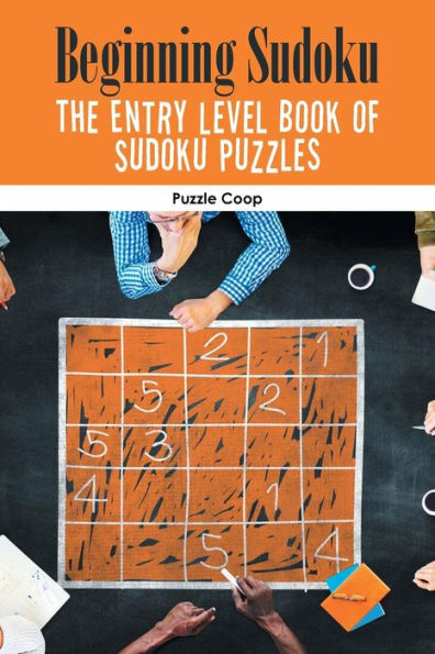 Beginning Sudoku: The Entry Level Book of Sudoku Puzzles