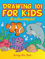 Drawing 101 for Kids: How to Draw Activity Book