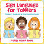 Sign Language for Toddlers: Children's Reading & Writing Education Books
