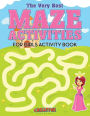 The Very Best Maze Activities for Girls Activity Book