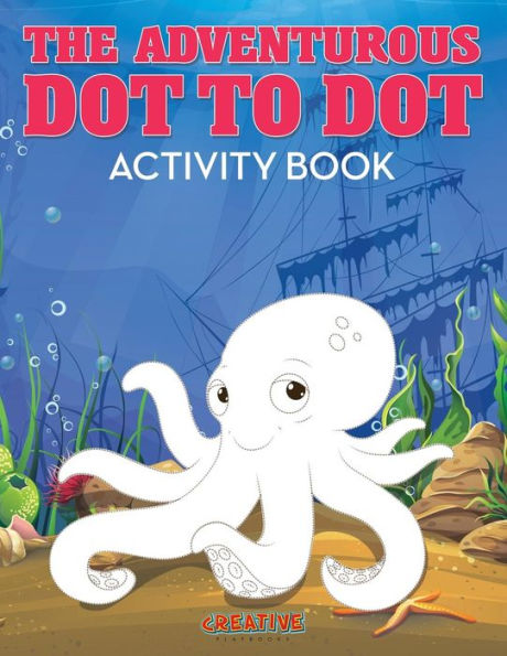 The Adventurous Dot to Dot Activity Book