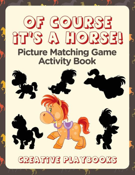 Of Course It's a Horse! Picture Matching Game Activity Book