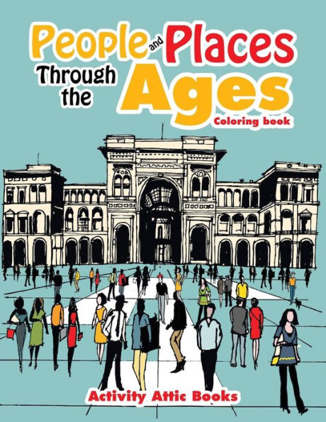 People and Places Through the Ages Coloring Book