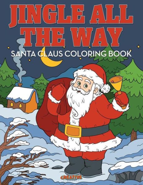 Jingle All the Way Santa Claus Coloring Book