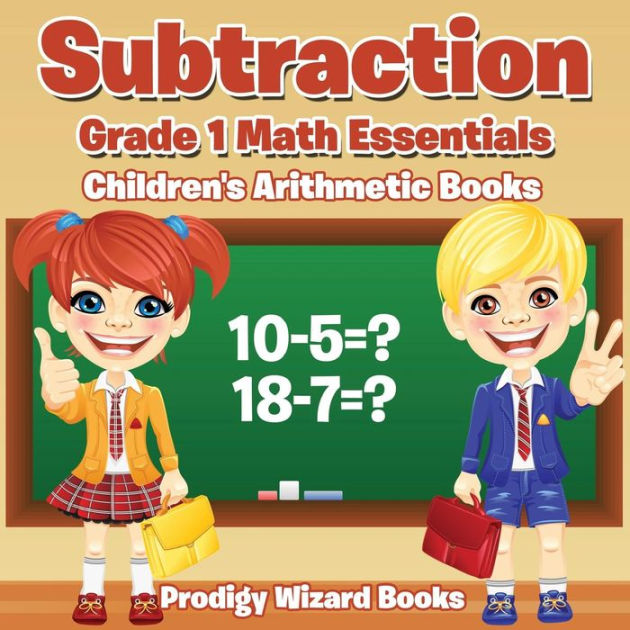 Subtraction Grade 1 Math Essentials Children's Arithmetic Books by ...