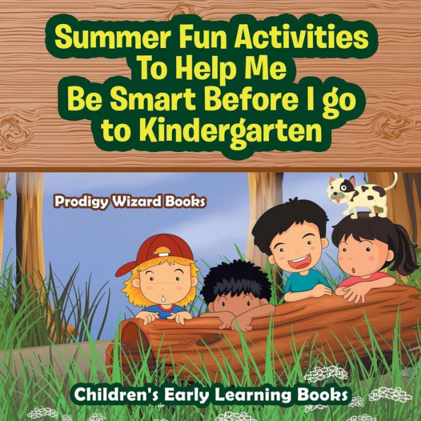 Summer Fun Activities to Help Me Be Smart Before I Go to Kindergarten - Children's Early Learning Books
