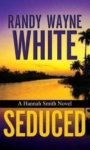 Title: Seduced (Hannah Smith Series #4), Author: Randy Wayne White