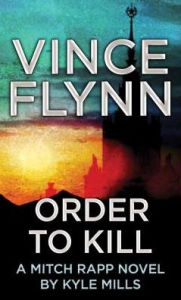 Title: Order to Kill, Author: Vince Flynn