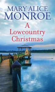 Title: A Lowcountry Christmas, Author: Mary Alice Monroe