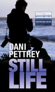 Title: Still Life (Chesapeake Valor Series #2), Author: Dani Pettrey