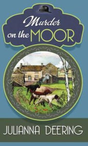 Title: Murder on the Moor, Author: Julianna Deering