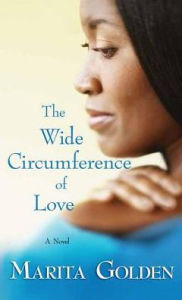 Title: The Wide Circumference of Love, Author: Marita Golden