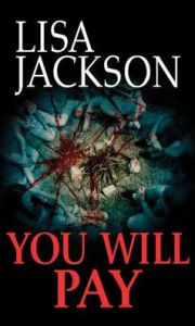 Title: You Will Pay, Author: Lisa Jackson