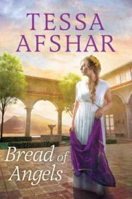 Title: Bread of Angels, Author: Tessa Afshar