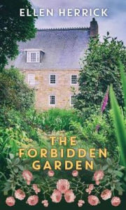 Title: The Forbidden Garden, Author: Ellen Herrick