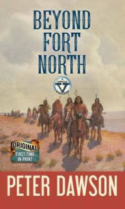 Title: Beyond Fort North, Author: Peter Dawson