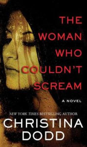 Title: The Woman Who Couldn't Scream, Author: Christina Dodd