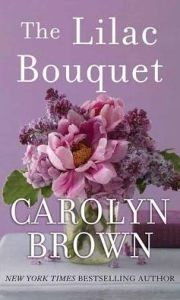 Title: The Lilac Bouquet, Author: Carolyn Brown