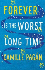 Title: Forever Is the Worst Long Time, Author: Camille Pagan