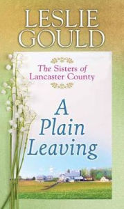 Title: A Plain Leaving, Author: Leslie Gould