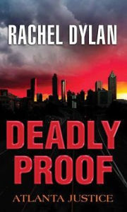 Title: Deadly Proof, Author: Rachel Dylan