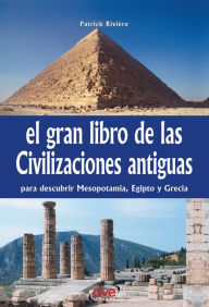 Title: El gran libro de las civilizaciones antiguas, Author: Patrick Riviére
