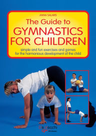 Title: The Guide to Gymnastics for children, Author: Anna Salaris