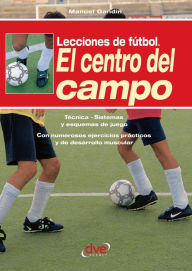 Title: Lecciones de fútbol. El centro del campo, Author: Manuel Gandin