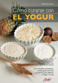 Title: Cómo curarse con el yogur, Author: Mila de Franco