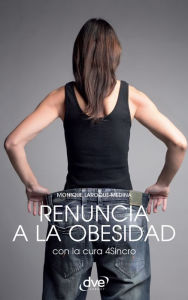 Title: Renuncia a la obesidad, Author: Monique Laroque-Medina