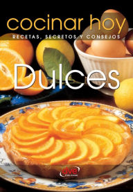 Title: Dulces, Author: Cocinar Hoy
