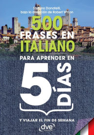 Title: 500 frases en italiano para aprender en 5 días, Author: Stefano Donatelli