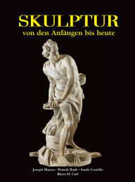 Title: Skulptur - von den Anfängen bis heute, Author: Joseph Manca
