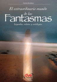 Title: El extraordinario mundo de los fantasmas, Author: Corinne Bouteleux