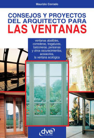 Title: CONSEJOS Y PROYECTOS DEL ARQUITECTO PARA LAS VENTANAS, Author: Maurizio Corrado
