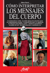 Title: Cómo interpretar los mensajes del cuerpo, Author: Marco Pacori