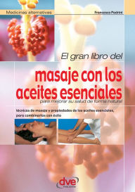 Title: El gran libro del masaje con los aceites esenciales, Author: Francesco Padrini