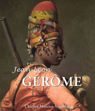 Title: Jean-Léon Gérôme, Author: Charles Moreau-Vauthier