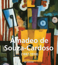 Title: Amadeo de Souza-Cardoso (1887-1918), Author: Jp Calosse