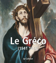 Title: Le Gréco (1541 1614), Author: Jp Calosse