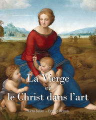 Title: La Vierge et le Christ dans l'art, Author: Kyra Belán