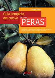 Title: Guía completa del cultivo de las peras, Author: Filippo Lalatta