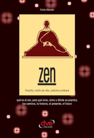 Title: Zen. Filosofía, estilo de vida, práctica cotidiana, Author: Fulvio Alteriani